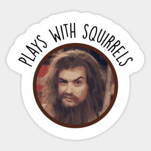 Plays with Squirrels Sticker